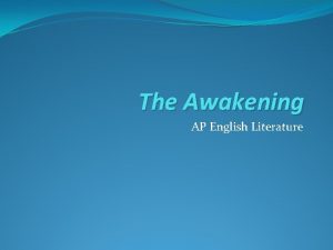 The Awakening AP English Literature The Story Edna