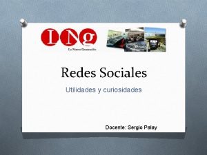 Redes Sociales Utilidades y curiosidades Docente Sergio Palay