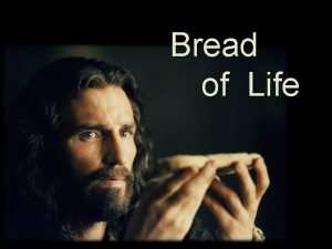 Bread of Life Bread of Life Psalm 23