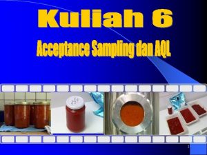 1 1 Penarikan Contoh 2 Acceptance Sampling 3