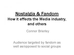 Nostalgia Fandom How it effects the Media industry