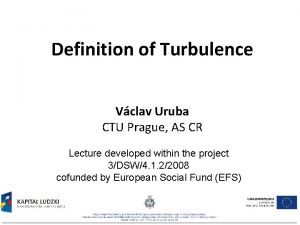 Definition of Turbulence Vclav Uruba CTU Prague AS