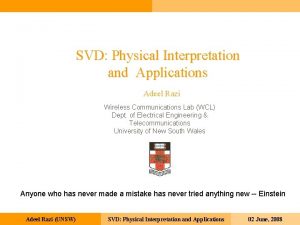 SVD Physical Interpretation and Applications Adeel Razi Wireless