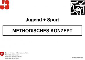 Jugend Sport METHODISCHES KONZEPT Version M Reber 082010