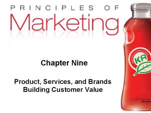 Chapter Nine Product Services and Brands Building Customer