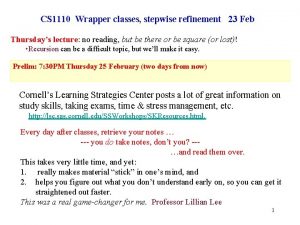 CS 1110 Wrapper classes stepwise refinement 23 Feb