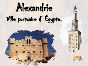 Alexandrie Ville portuaire d gypte Alexandrie est une