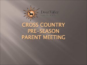 CROSS COUNTRY PRESEASON PARENT MEETING PRINCIPLES OF PARTICIPATION