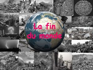 La fin du monde Dfinition La fin du