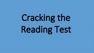 Cracking the Reading Test The Reading Test on