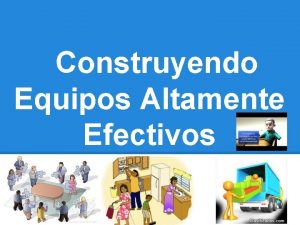 Construyendo Equipos Altamente Efectivos Para qu disfrutar el