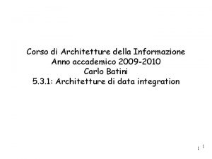 Corso di Architetture della Informazione Anno accademico 2009