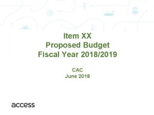 Item XX Proposed Budget Fiscal Year 20182019 CAC