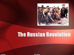 The Russian Revolution 252022 Bennifield 1 Why would