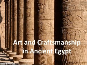 Art and Craftsmanship in Ancient Egypt Arts and