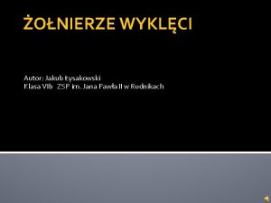 ONIERZE WYKLCI Autor Jakub ysakowski Klasa VIb ZSP