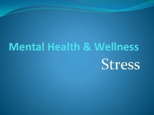 Mental Health Wellness Stress What is stress A