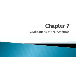 Chapter 7 Civilizations of the Americas People Aztecs