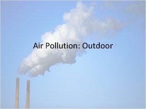 Air Pollution Outdoor Environmental Effects Affects plant growth