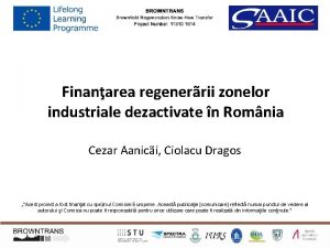 Finanarea regenerrii zonelor industriale dezactivate n Romnia Cezar