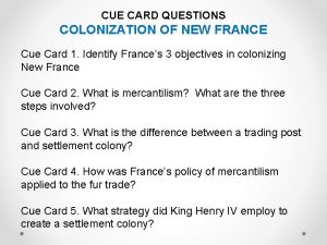 CUE CARD QUESTIONS COLONIZATION OF NEW FRANCE Cue