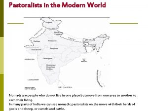 Pastoralists in the Modern World Nomads are people