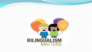 Who is bilingual Bilingual anyone who can communicate