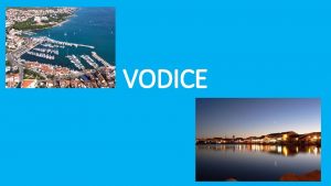 VODICE Vodice hat 6 755 Einwohner Grnder Stadt
