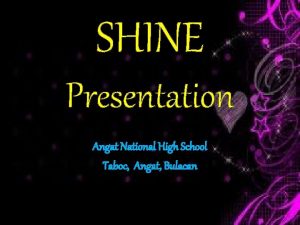 SHINE Presentation Angat National High School Taboc Angat