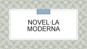 NOVELLA MODERNA La novella moderna s aquella que