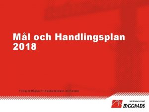 Ml och Handlingsplan 2018 Frslag till Mlplan 2018