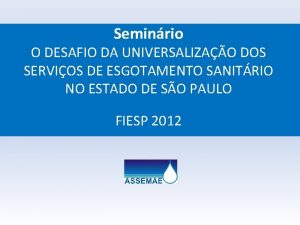 Seminrio O DESAFIO DA UNIVERSALIZAO DOS SERVIOS DE