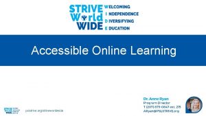 Accessible Online Learning pslstrive orgstriveworldwide Agenda Ice Breaker