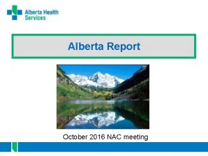 Alberta Report October 2016 NAC meeting Provincial Initiatives