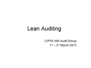 Lean Auditing CIPFA NW Audit Group 1 st