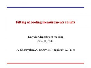 Fitting of cooling measurements results Recycler department meeting
