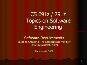 CS 691 z 791 z Topics on Software