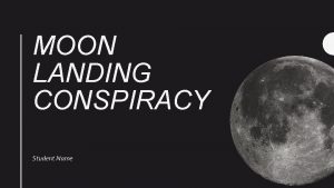 MOON LANDING CONSPIRACY Student Name Timeline July 16