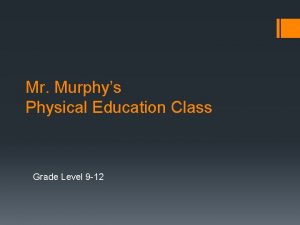 Mr Murphys Physical Education Class Grade Level 9