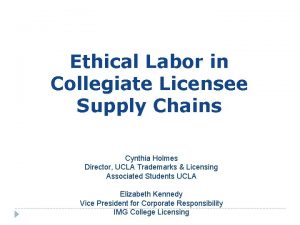 Ethical Labor in Collegiate Licensee Supply Chains Cynthia