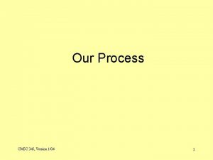 Our Process CMSC 345 Version 104 1 Artifacts