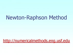 NewtonRaphson Method http numericalmethods eng usf edu NewtonRaphson