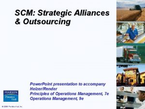 SCM Strategic Alliances Outsourcing Power Point presentation to