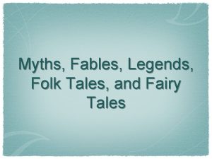 Myths Fables Legends Folk Tales and Fairy Tales