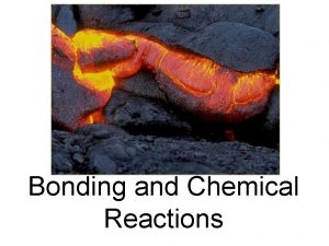 Bonding and Chemical Reactions Compounds and Molecules Chemical