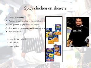 Spicy chicken on skewers College days cooking Purpose