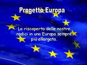 La riscoperta delle nostre radici in una Europa