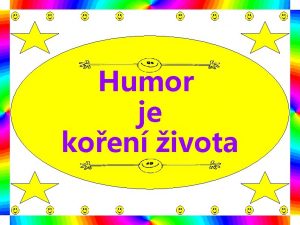 Humor je koen ivota Dobr nlada nevye vechny