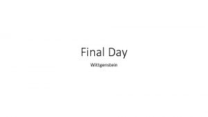 Final Day Wittgenstein Final Paper Some Brief Recap