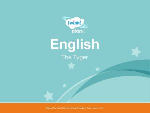 English The Tyger Year One English The Tyger